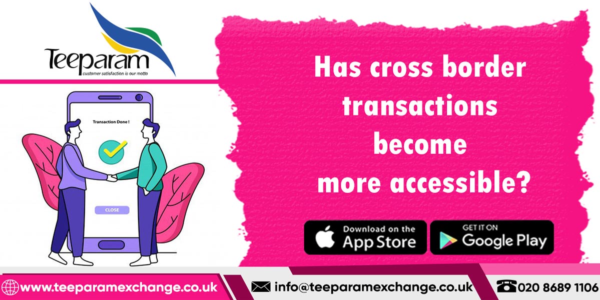 Have cross border transactions become more accessible?