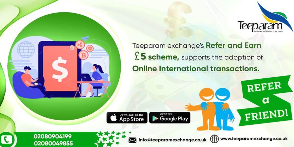 Teeparam exchange's refer and earn £5 scheme supports the adoption of Online International transactions.